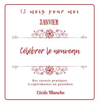 Couverture du livre « 12 mois pour moi t.1 célébrer le nouveau » de Cécile Blanche aux éditions Books On Demand