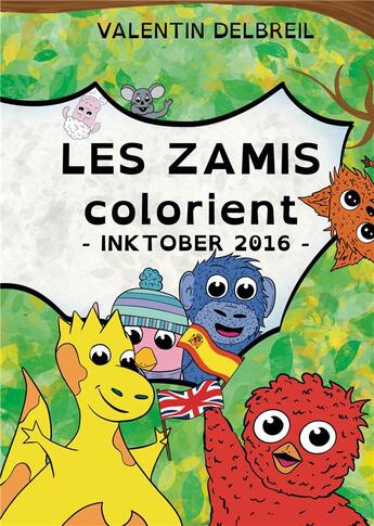 Couverture du livre « Les zamis colorient, inktober 2016 » de Valentin Delbreil aux éditions Books On Demand