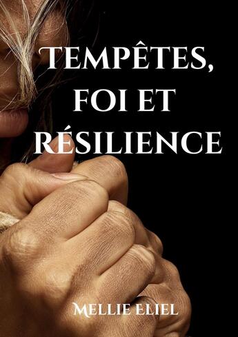 Couverture du livre « Tempêtes, foi et résilience » de Mellie Eliel aux éditions Books On Demand