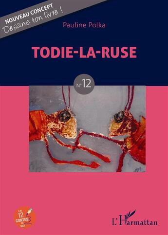 Couverture du livre « Todie-la-Ruse t.12 » de Pauline Polka aux éditions L'harmattan