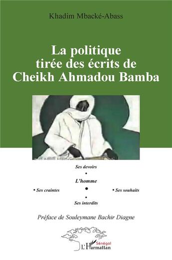 Couverture du livre « La politique tirée des écrits de Cheikh Ahmadou Bamba » de Khadim Mbacké aux éditions L'harmattan