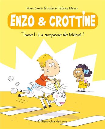 Couverture du livre « Enzo et Crottine Tome 1 : la surprise de Mémé ! » de Marc Cantin et Isabel Cantin et Fabrice Mosca aux éditions Clair De Lune