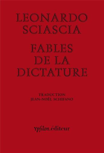 Couverture du livre « Fables de la dictature » de Leonardo Sciascia aux éditions Ypsilon