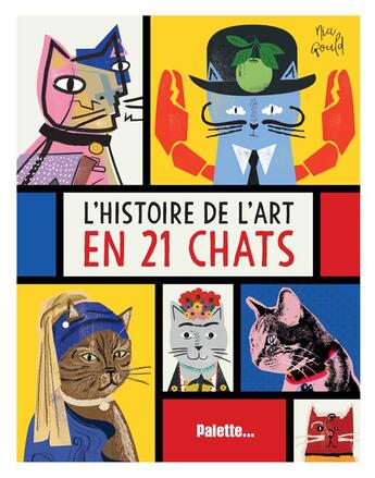 Couverture du livre « L'histoire de l'art en 21 chats » de Nia Gould aux éditions Palette