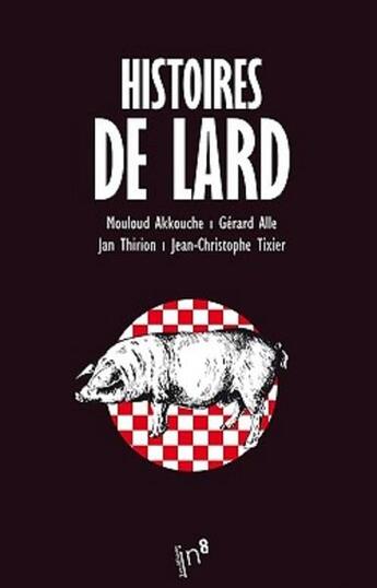 Couverture du livre « Histoires de lard » de  aux éditions Editions In8