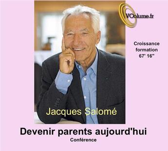 Couverture du livre « Devenir parents aujourd'hui : conference » de Jacques Salomé aux éditions Voolume