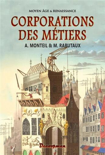 Couverture du livre « Corporations des métiers » de Rabutaux Auguste et Amans Monteil aux éditions Decoopman