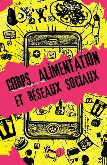 Couverture du livre « Corps, alimentation et réseaux sociaux » de Clementine Hugol-Gential aux éditions Du Murmure