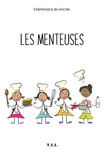 Couverture du livre « Les menteuses » de Veronique Blanche aux éditions Yil