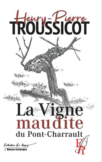 Couverture du livre « La vigne maudite du pont charrault » de Troussicot H.P. aux éditions Editions Encre Rouge