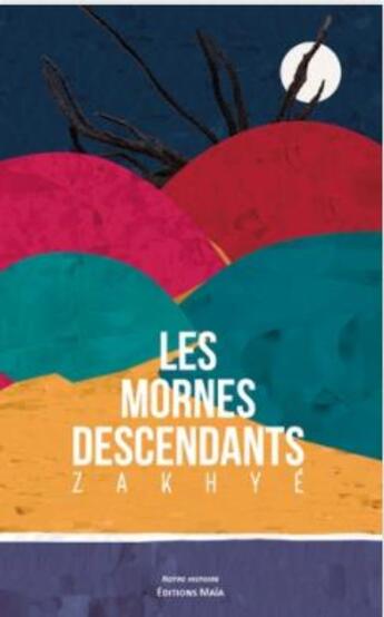 Couverture du livre « Les mornes descendants » de Zakhye aux éditions Editions Maia