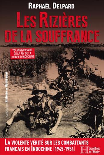 Couverture du livre « Les rizières de la souffrance » de Raphael Delpard aux éditions Les Editions De L'histoire