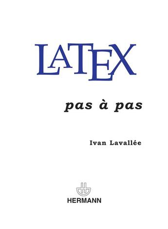 Couverture du livre « LaTeX ; pas à pas » de Lavallee Ivan aux éditions Hermann