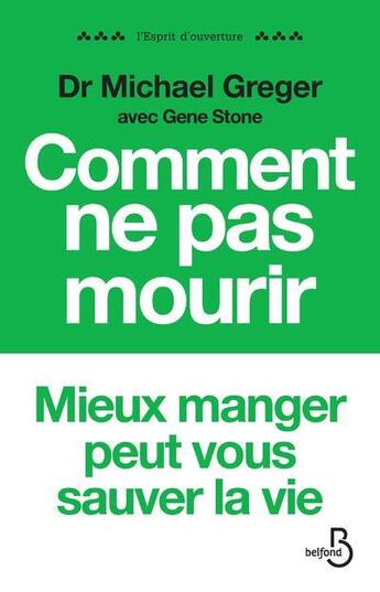 Couverture du livre « Comment ne pas mourir » de Gene Stone et Michael Greger aux éditions Belfond