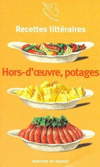 Couverture du livre « Recettes littéraires ; hors-d'oeuvre, potages » de  aux éditions Mercure De France