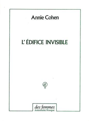 Couverture du livre « L'édifice invisible » de Annie Cohen aux éditions Des Femmes