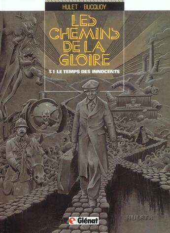 Couverture du livre « Les chemins de la gloire Tome 1 ; le temps des innocents » de Bucquoy et Daniel Hulet aux éditions Glenat