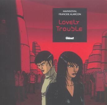 Couverture du livre « Lovely trouble » de Franckie Alarcon et Francois Maingoval aux éditions Glenat