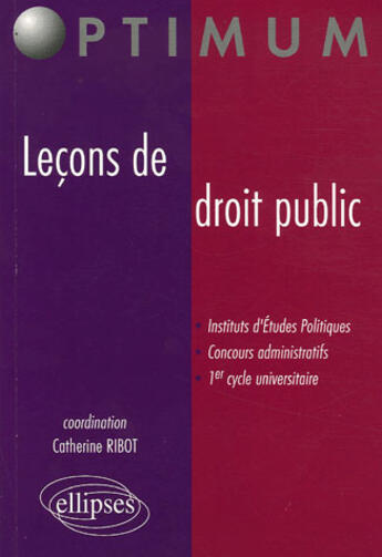 Couverture du livre « Lecons de droit public » de Catherine Ribot aux éditions Ellipses
