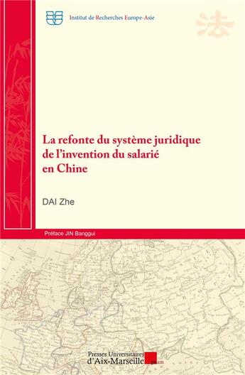 Couverture du livre « La refonte du système juridique de l'invention du salarié en Chine » de Zhe Dai aux éditions Pu D'aix Marseille