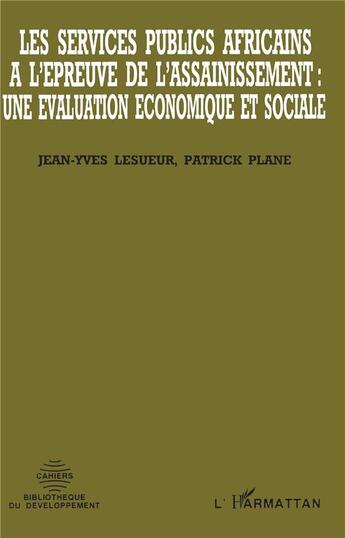 Couverture du livre « Les services puplics africains à l'épreuve de l'assainissement ; une évaluation économique et sociale » de Daniel Lesueur aux éditions L'harmattan