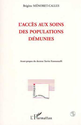 Couverture du livre « L'accès aux soins des populations démunies » de Brigitte Menoret-Calles aux éditions L'harmattan