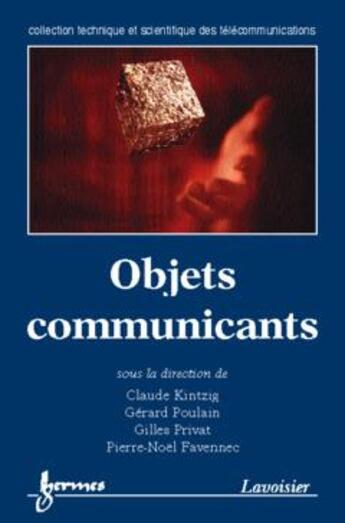 Couverture du livre « Objets communicants (collection technique et scientifique des telecommunications) » de Kintzig Claude aux éditions Hermes Science Publications