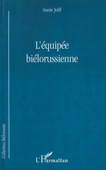 Couverture du livre « L'ÉQUIPÉE BIÉLORUSSIENNE » de Annie Jolif aux éditions L'harmattan