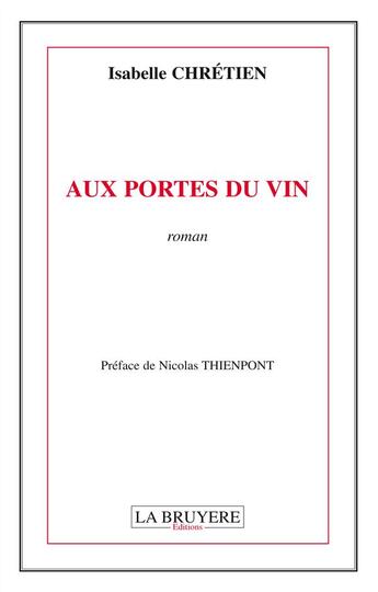 Couverture du livre « Aux portes du vin » de Isabelle Chretien aux éditions La Bruyere
