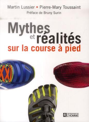 Couverture du livre « Mythes et réalités sur la course à pied » de Lussier Martin aux éditions Editions De L'homme