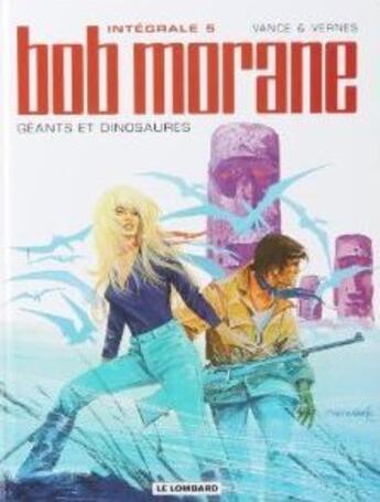 Couverture du livre « Bob Morane ; Intégrale vol.5 ; géants et dinosaures » de William Vance et Vernes Henri aux éditions Lombard