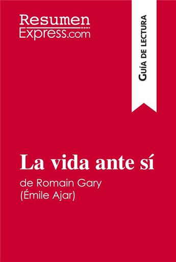 Couverture du livre « La vida ante si de Romain Gary / Émile Ajar (Guia de lectura) : Resumen y analisis completo » de Resumenexpress aux éditions Resumenexpress