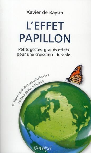 Couverture du livre « L'effet papillon ; petites causes, grands effets sur le développement durable » de Xavier De Bayser aux éditions Archipel