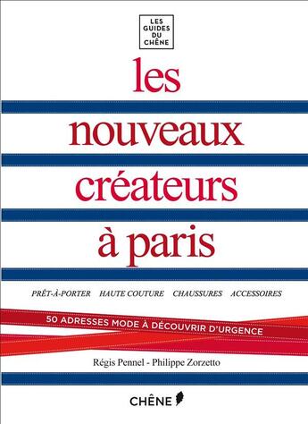 Couverture du livre « Les nouveaux créateurs à Paris » de Philippe Zorzetto et Regis Pennel et Marie Albaud aux éditions Chene
