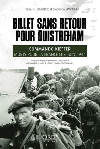 Couverture du livre « Billet sans retour pour Ouistréham : Commando Kieffer, morts pour la France le 6 juin 1944 » de Stephane Simonnet et Frederic Leterreux aux éditions Orep