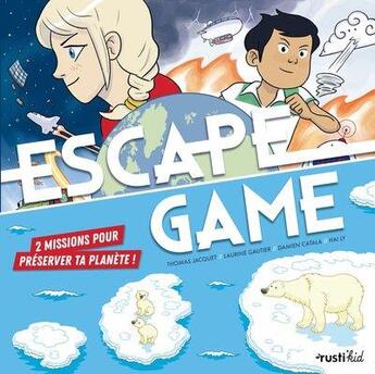 Couverture du livre « Escape game : 2 missions pour preserver ta planete !. defends la terre et sauve la nature et les ani » de Gautier/Jacquet aux éditions Rusti Kid