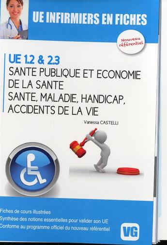 Couverture du livre « UE INFIRMIERS EN FICHES SANTE PUBLIQUE ET ECONOMIE DE LA SANTE » de V.Castelli aux éditions Vernazobres Grego