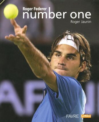 Couverture du livre « Roger Federer number one » de Roger Jaunin aux éditions Favre