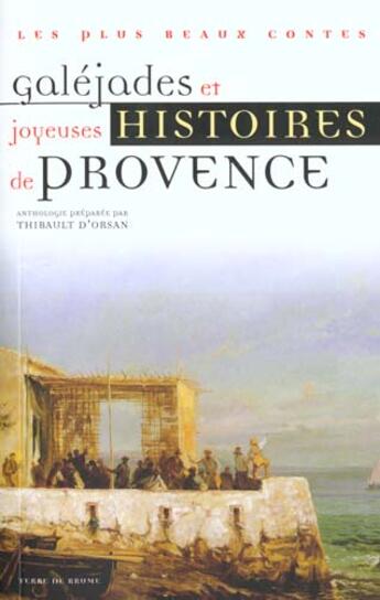 Couverture du livre « Galejades et contes comiques de provence » de Thibault D' Orsan aux éditions Terre De Brume