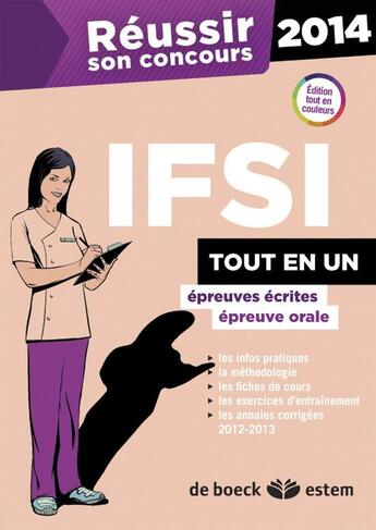 Couverture du livre « REUSSIR SON CONCOURS ; reussir son concours IFSI 2014 ; tout en un : épreuves écrites, épreuve orale » de Nicole Jeanguiot et Frederique Jaquet et Zahoua Thorin aux éditions Estem