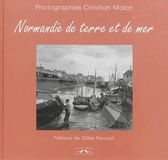 Couverture du livre « Normandie De Terre Et De Mer » de Christian Malon aux éditions Charles Corlet