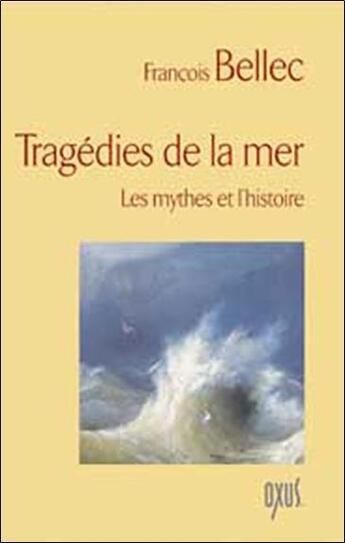 Couverture du livre « Tragédies de la mer » de Francois Bellec aux éditions Oxus