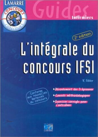 Couverture du livre « L integrale du concours ifsi 2eme edition deroulement des 3 epreuves conseil methodologiques exercic » de Sibler aux éditions Lamarre