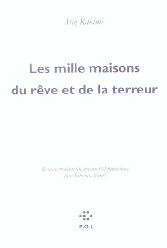 Couverture du livre « Les mille maisons du rêve et de la terreur » de Atiq Rahimi aux éditions P.o.l