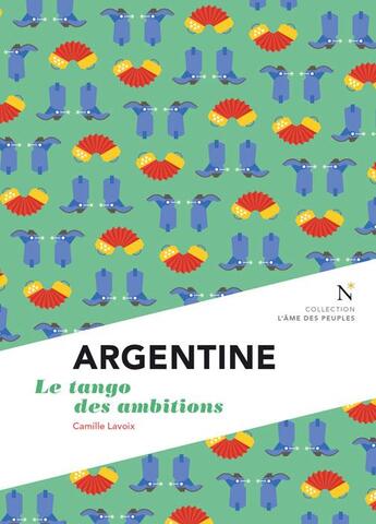 Couverture du livre « Argentine ; le tango des ambitions » de Camille Lavoix aux éditions Nevicata