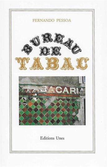 Couverture du livre « Bureau de tabac » de Fernando Pessoa aux éditions Unes