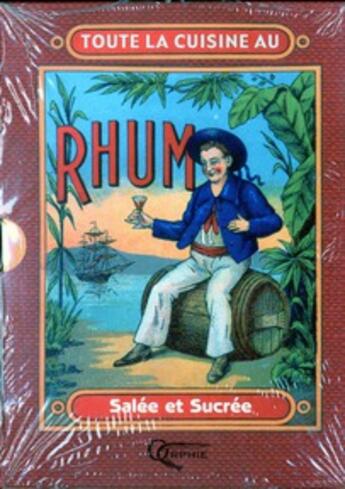 Couverture du livre « Coffret toute la cuisine au rhum salée et sucrée » de Pierre Alibert aux éditions Orphie