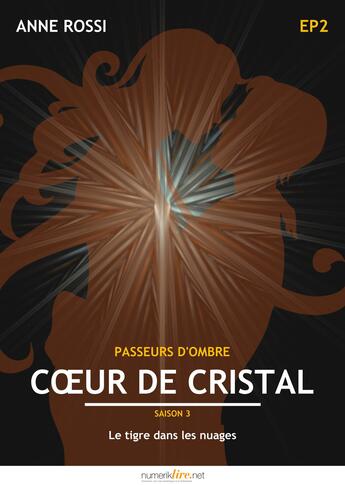 Couverture du livre « Coeur de cristal t.2 » de Anne Rossi aux éditions Numeriklivres