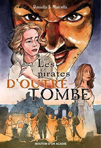 Couverture du livre « Les pirates d'outre-tombe » de Danielle S. Marcotte aux éditions Bouton D'or