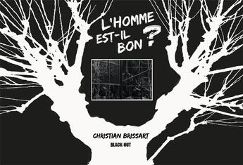 Couverture du livre « L'Homme est-il bon ? » de Brissart aux éditions Black Out